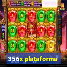 356x plataforma