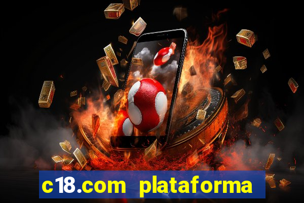 c18.com plataforma de jogos