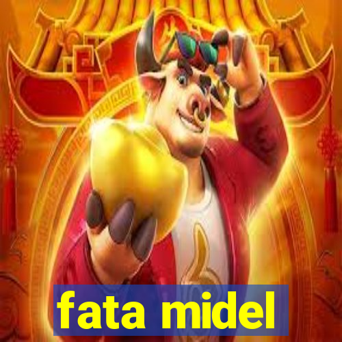fata midel
