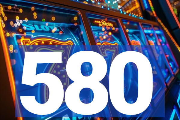 580