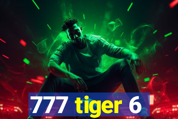 777 tiger 6