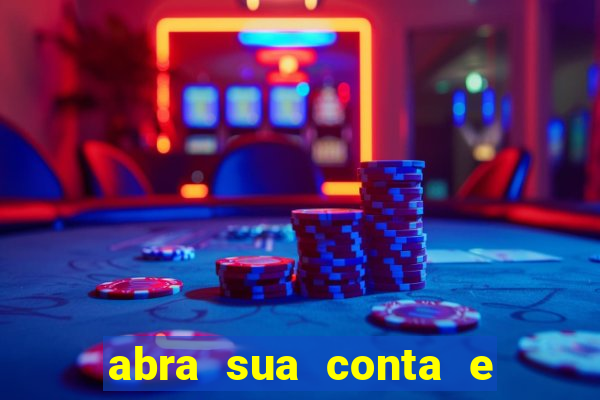 abra sua conta e ganhe 20 reais