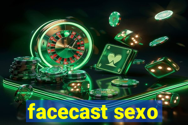 facecast sexo