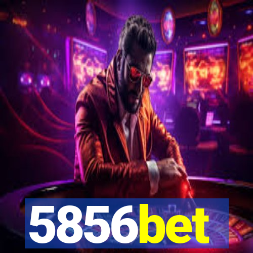 5856bet