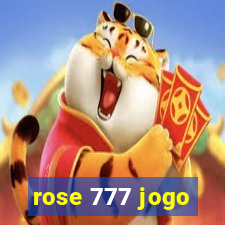 rose 777 jogo