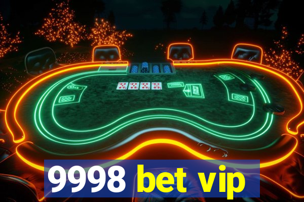 9998 bet vip