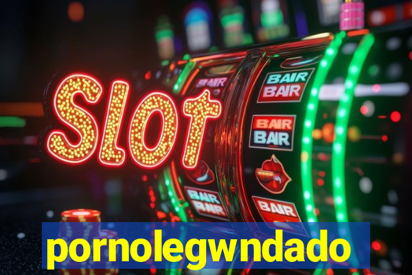 pornolegwndado