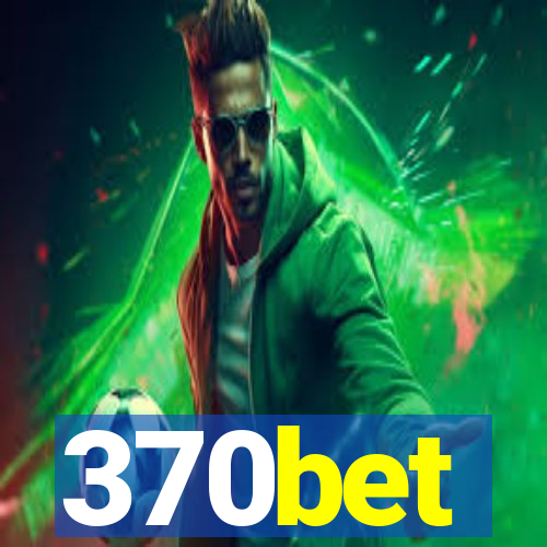 370bet