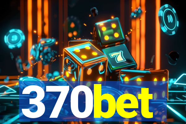 370bet