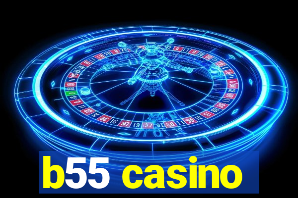 b55 casino