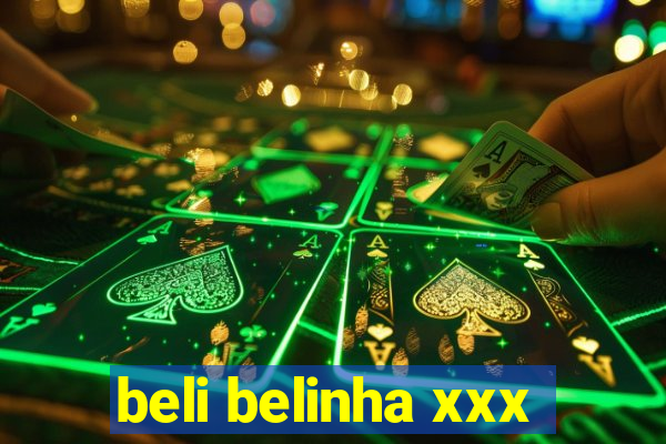 beli belinha xxx