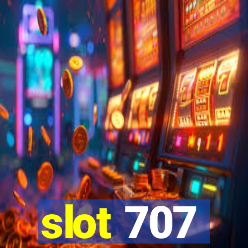 slot 707