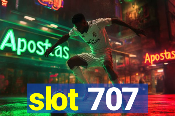 slot 707