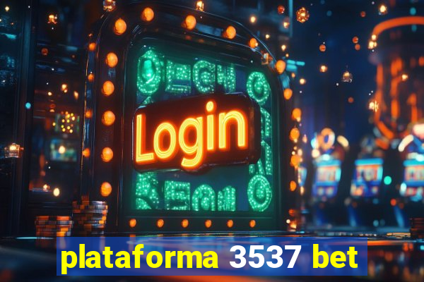 plataforma 3537 bet