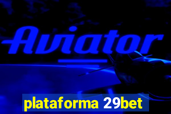 plataforma 29bet