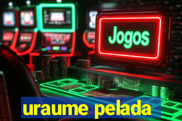 uraume pelada