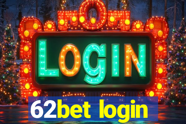 62bet login