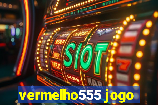 vermelho555 jogo