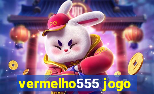 vermelho555 jogo