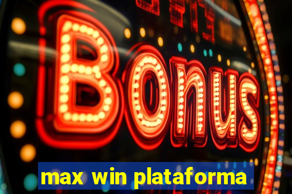 max win plataforma
