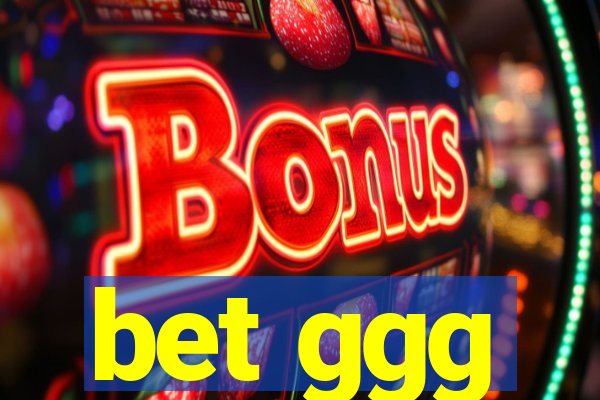 bet ggg