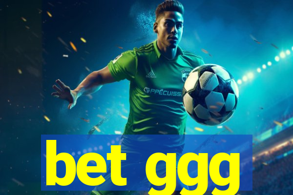 bet ggg