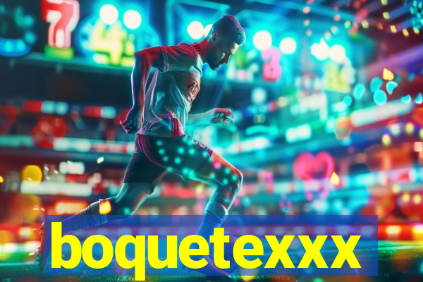 boquetexxx
