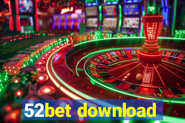 52bet download