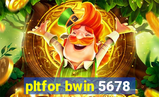 pltfor bwin 5678