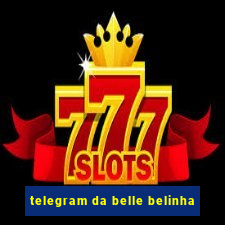 telegram da belle belinha