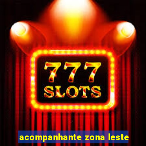 acompanhante zona leste