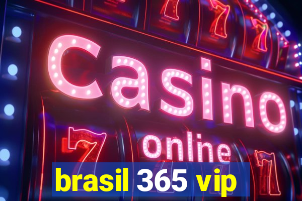 brasil 365 vip