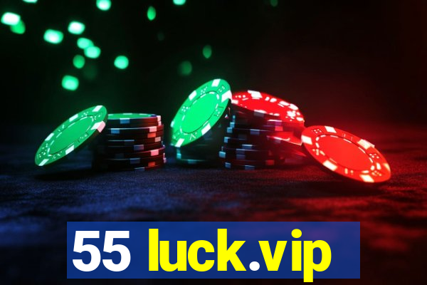 55 luck.vip