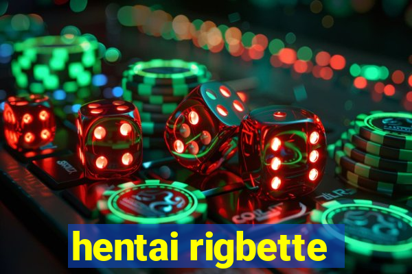 hentai rigbette