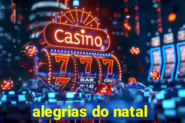alegrias do natal
