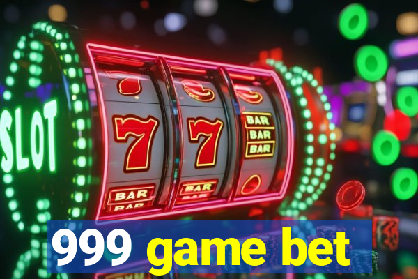 999 game bet