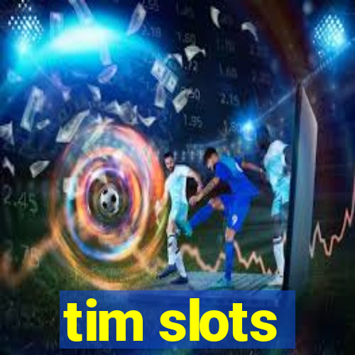 tim slots