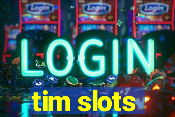 tim slots