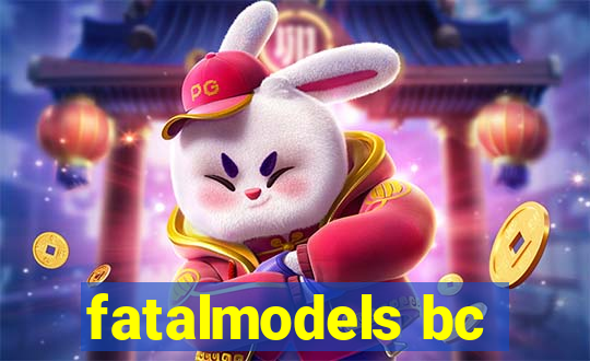 fatalmodels bc