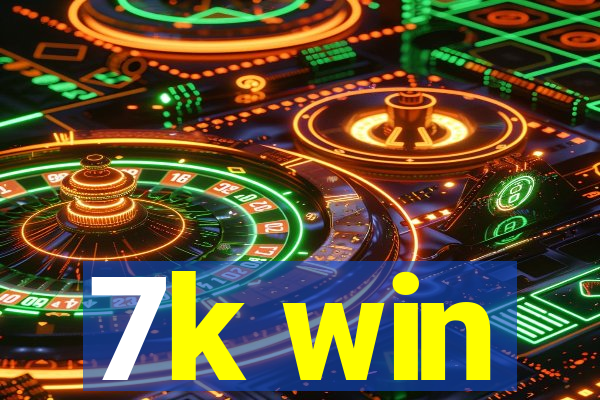 7k win