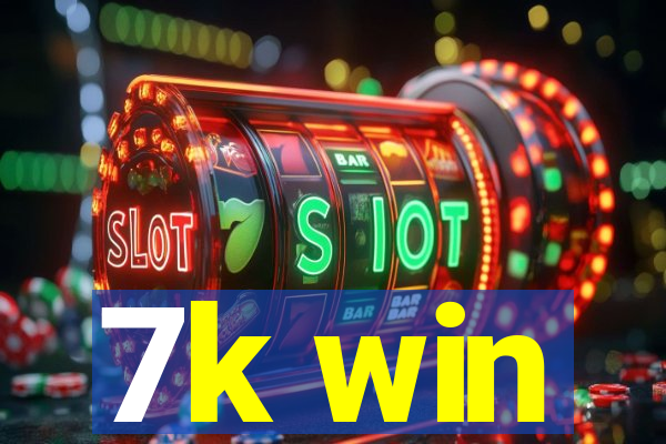 7k win