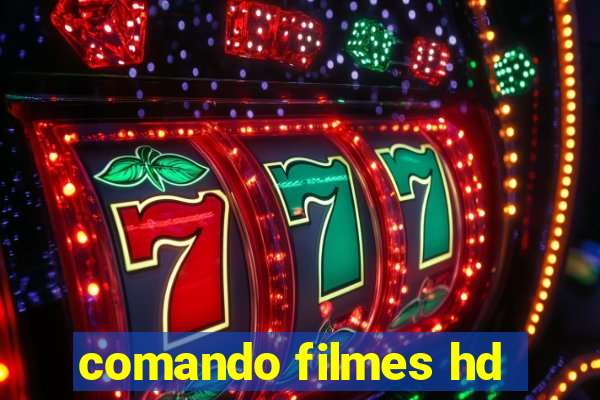 comando filmes hd