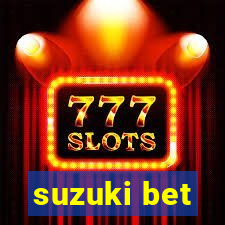 suzuki bet