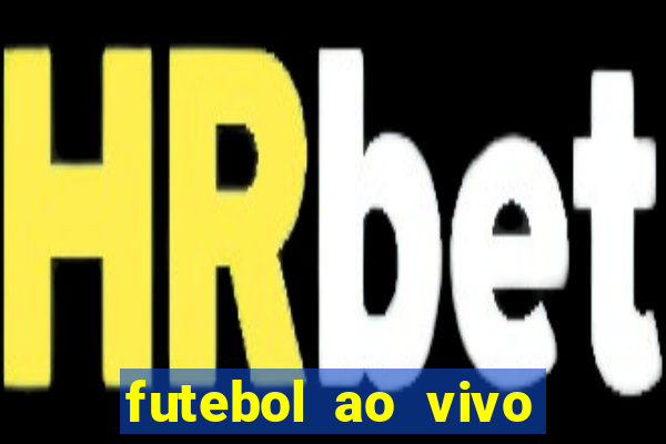 futebol ao vivo futemax app