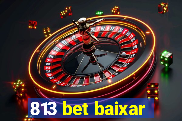 813 bet baixar