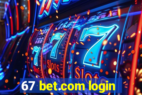 67 bet.com login