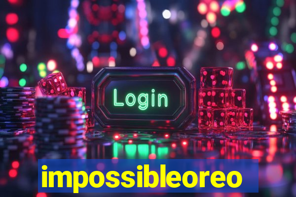 impossibleoreo