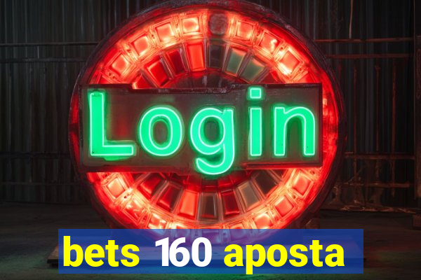 bets 160 aposta