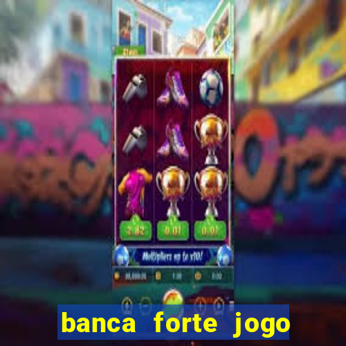 banca forte jogo do bicho app