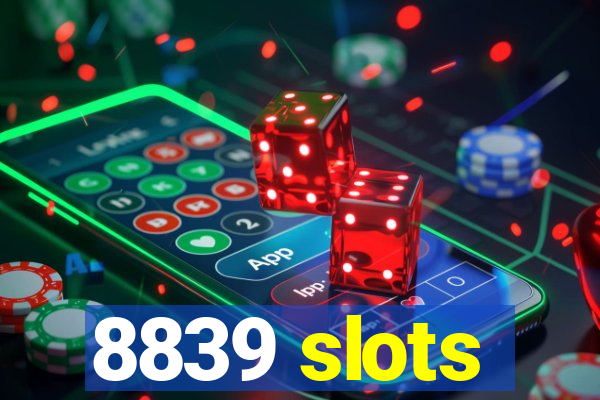 8839 slots